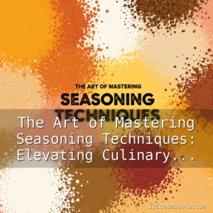Artistic representation for The Art of Mastering Seasoning Techniques: Elevating Culinary Creations Through Spice Mastery
