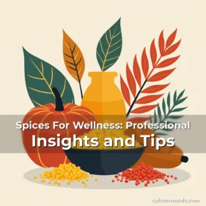 Artistic representation for Spices For Wellness: Professional Insights and Tips